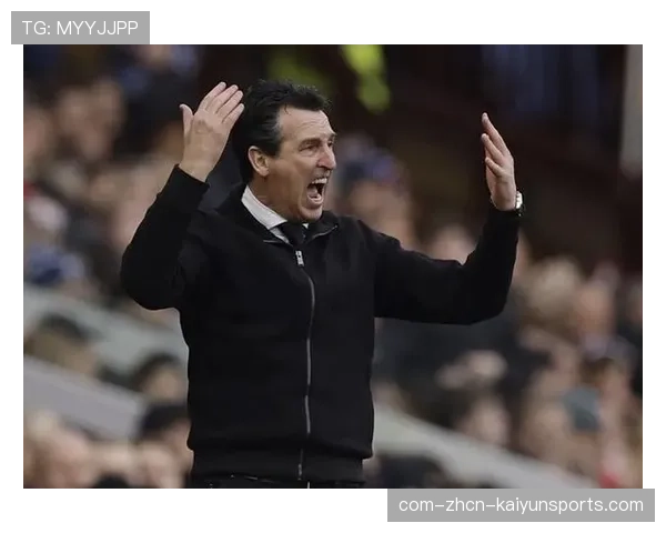 战术板：埃梅里如何将维拉打造为强队杀手